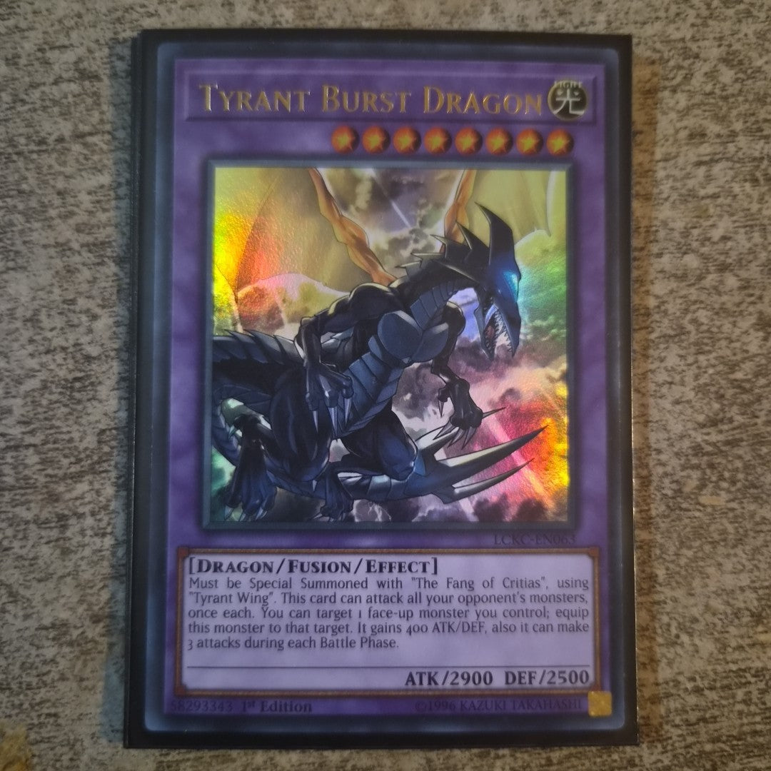 Tyrant Burst Dragon - LCKC-EN063 - Ultra Rare 1st Edition